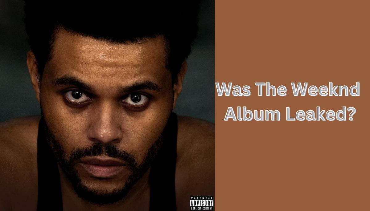 Was The Weeknd Album Leaked